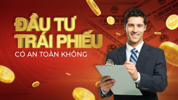 dau-tu-trai-phieu-co-an-toan